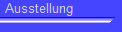 Ausstellung