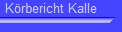 K�rbericht Kalle