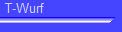 T-Wurf